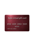 Feels Virtual Gift Card